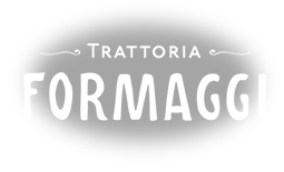 Trattoria Formaggi